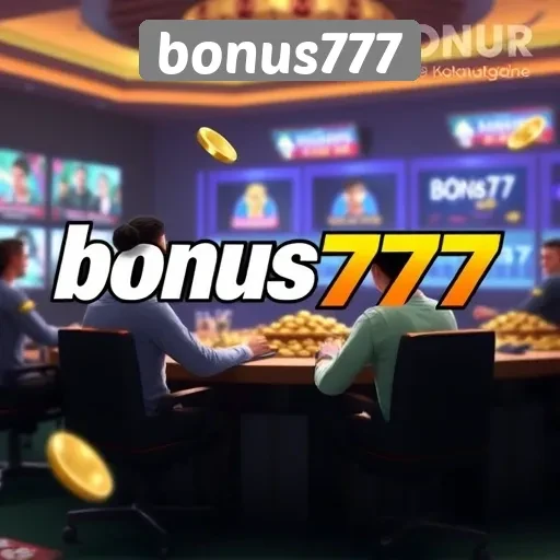 Keunggulan dan Fitur Menarik di Bonus777 untuk Para Gamer